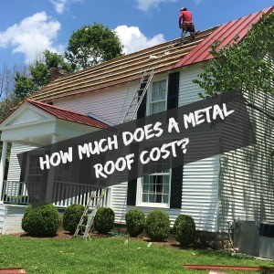 How Much Does a Metal Roof Cost?