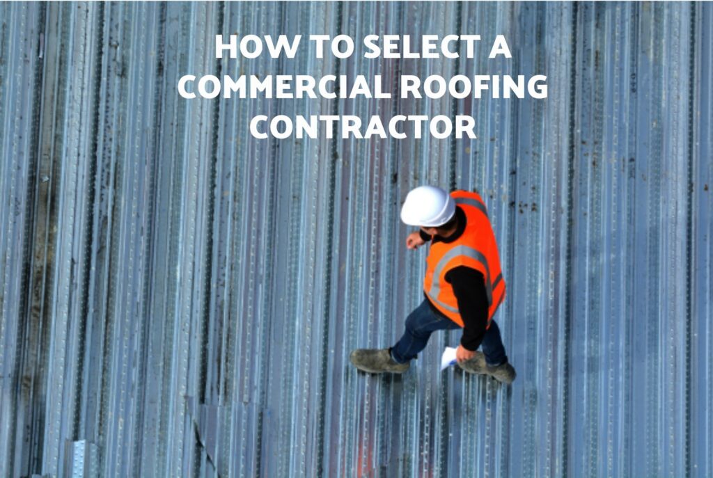 selecting A COMMERCIAL ROOFING CONTRACTOR