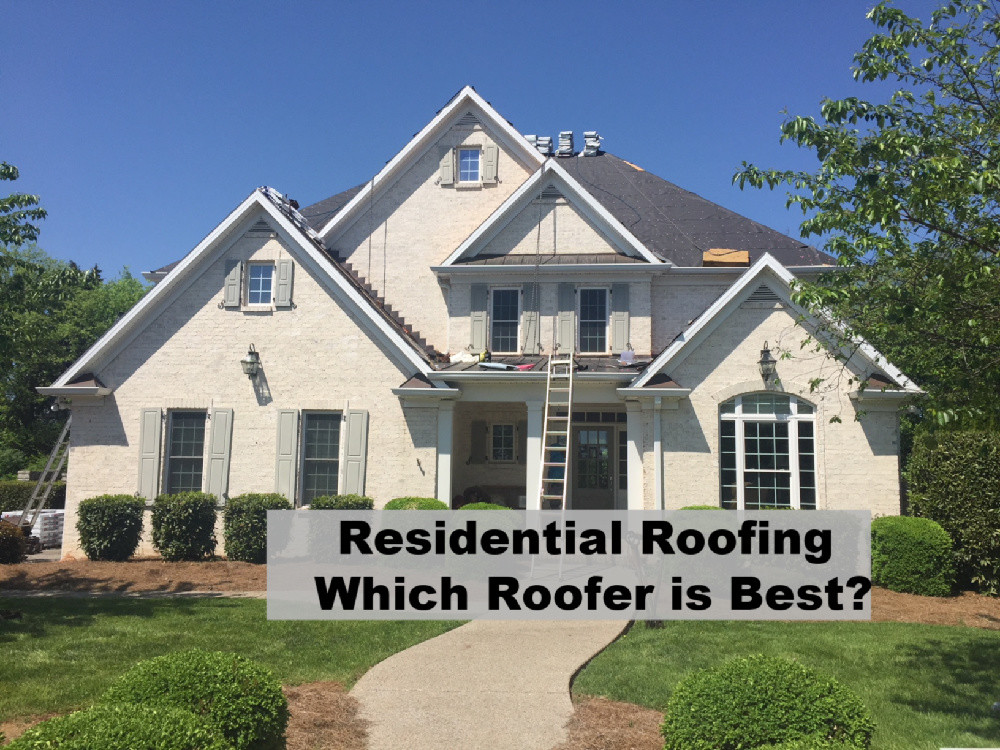 Residential Roofing Which Roofer is Best?
