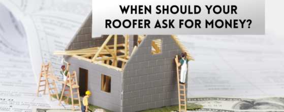 When Should Your Roofer Ask For Money