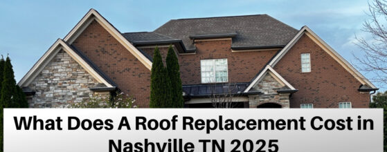 What Does a Roof Replacement Cost in Nashville TN 2025