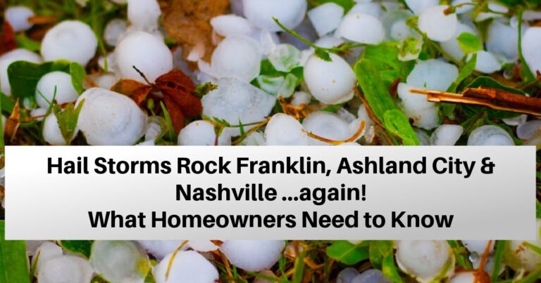 Hail Storms rock Franklin, Nashville, Ashland City & Hendersonville!