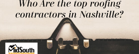 Who Are The Top 10 Roofing Companies in Nashville 2025 Updated Guide