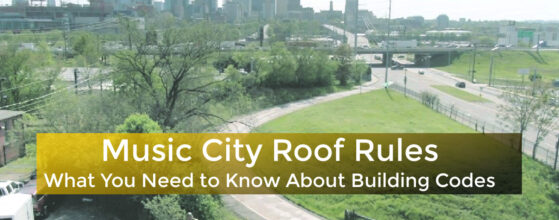 Important information on Nashville Building Codes for Roofing Contractors
