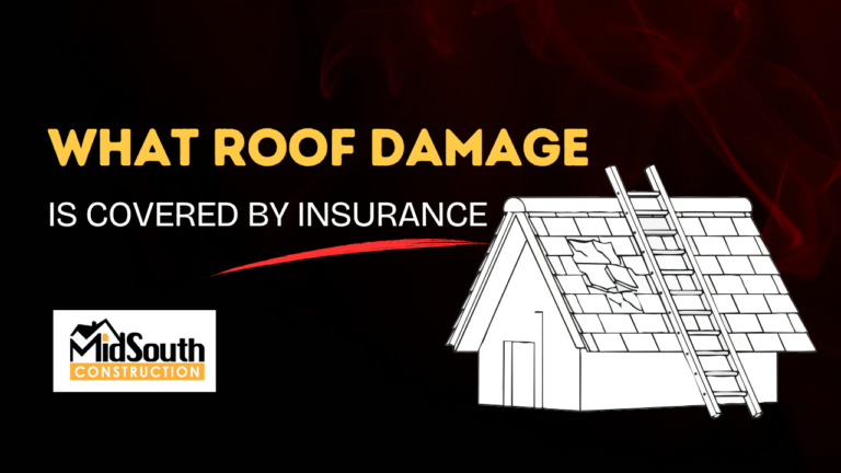 DOES INSURANCE COVER MOST ROOF DAMAGE - MidSouth Construction LLC ROOF INSPECTIONS FOR STORM DAMAGE IN NASHVILLE